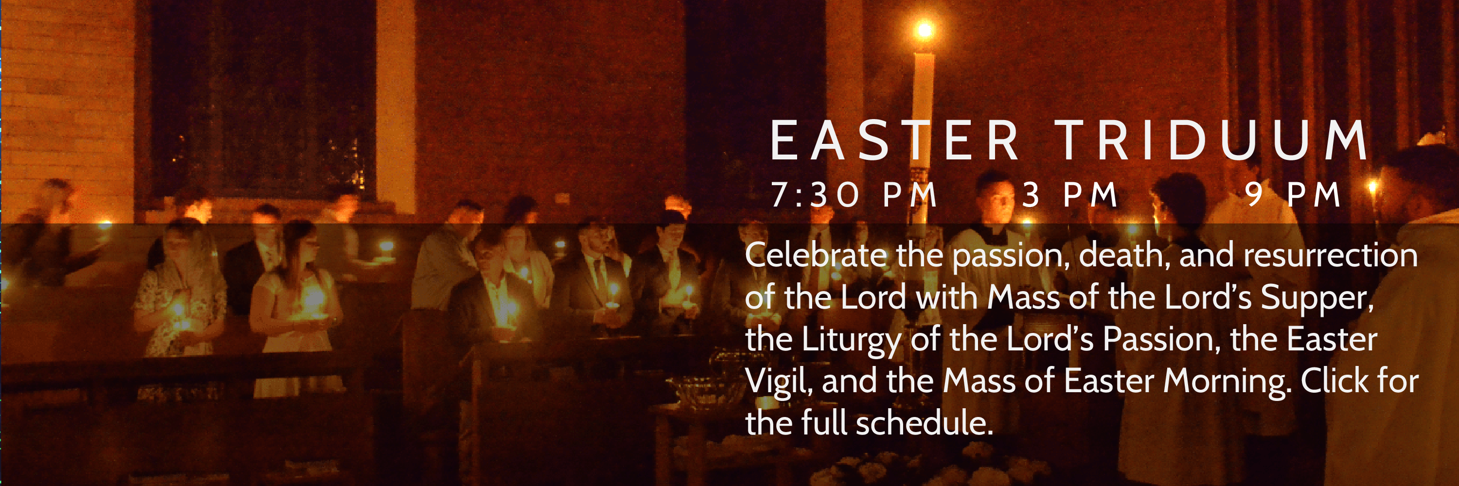 Click for Easter Triduum schedule.